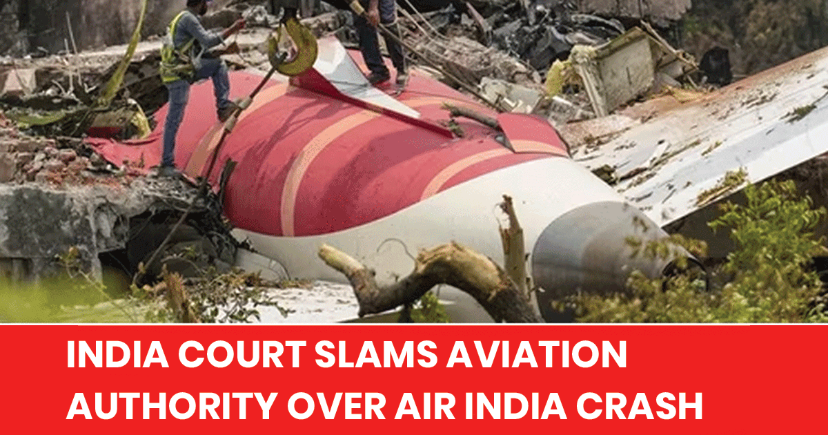 India Supreme Court Slams Aviation Authorities Over Air India Crash Handling