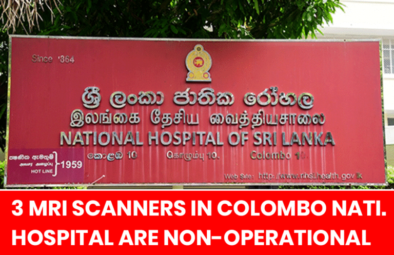 Three MRI scanners at Colombo National Hospital are non-operational, causing disruptions to patient care, while a kidney stone machine in Kandy remains unused.