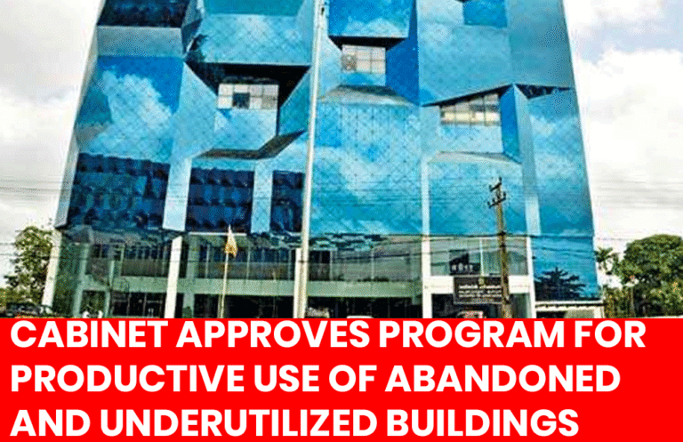Cabinet Approves Program for Productive Use of Abandoned and Underutilized Government Buildings