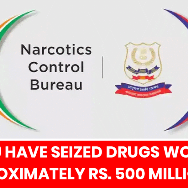 Officials of India’s Narcotics Control Bureau (NCB) have seized drugs worth approximately Rs. 500 million that were illegally transported from Colombo to Bengaluru.