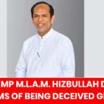 SLMC MP M.L.A.M. Hizbullah Denies Claims of Being Deceived in Ghana Gold Deal